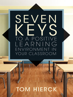cover image of Seven Keys to a Positive Learning Environment in Your Classroom